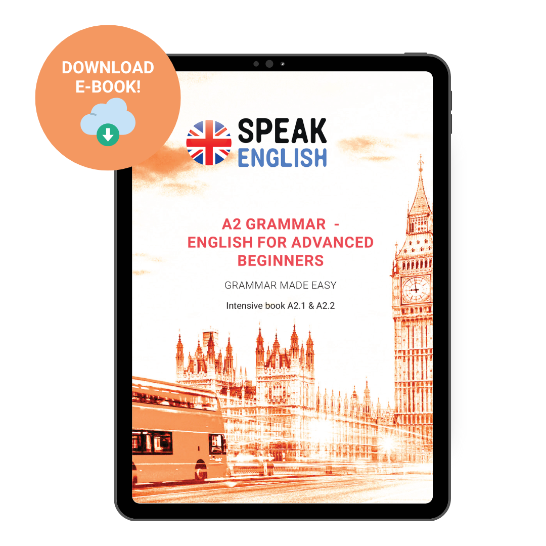 A2 Grammar E-Book - English for Advanced Beginners: Grammar Made Easy!