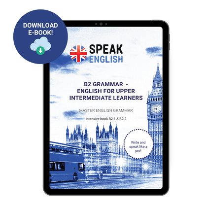B2 Grammar E-Book - English for Upper Intermediate: Master English Grammar