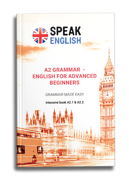 A2 Grammar E-Book - English for Advanced Beginners: Grammar Made Easy!