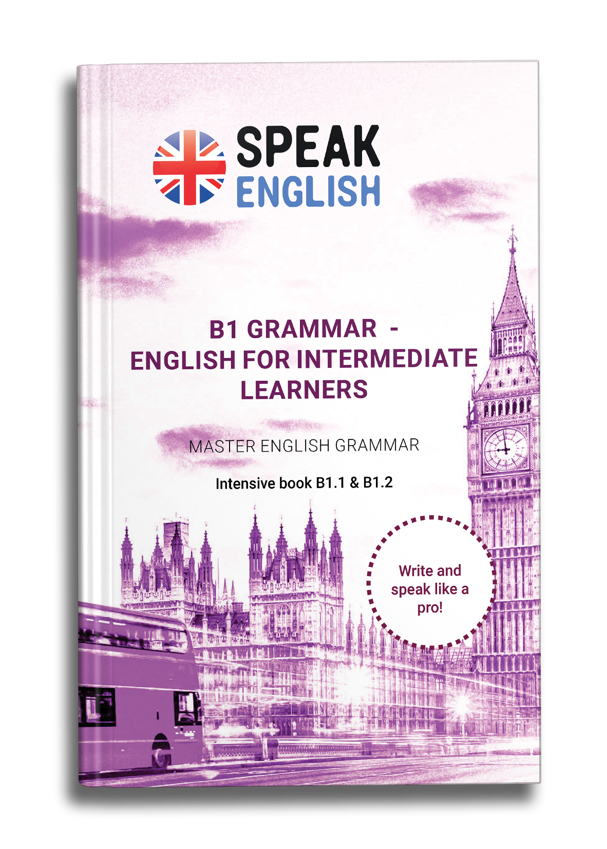 B1 Grammar E-Book - English for Intermediate Learners: Write and Speak Like a Pro!