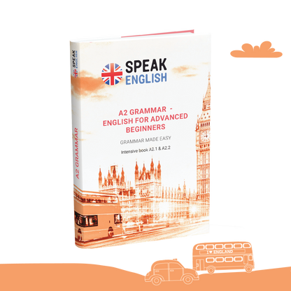 A2 Grammar E-Book - English for Advanced Beginners: Grammar Made Easy!