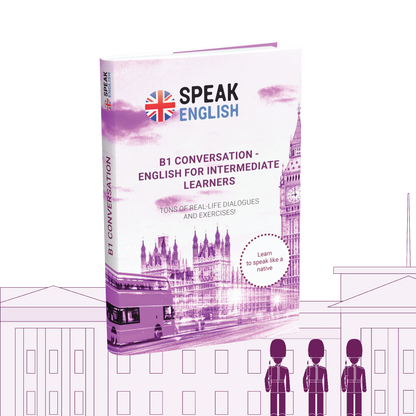 B1 Conversation E-book - English for Intermediate Learners: Speak English Like a Local!