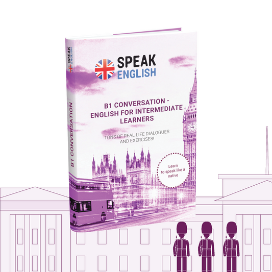 B1 Conversation E-book - English for Intermediate Learners: Speak English Like a Local!